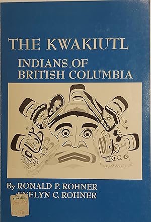 The Kwakiutl: Indians of British Columbia