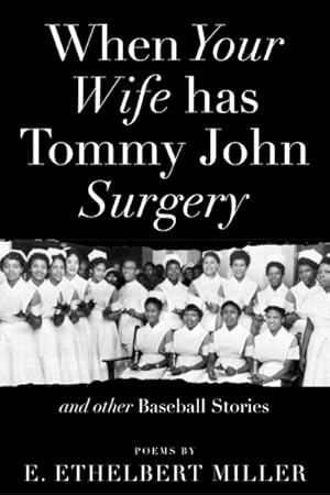 Imagen del vendedor de When Your Wife Has Tommy John Surgery and Other Baseball Stories : Poems a la venta por GreatBookPrices