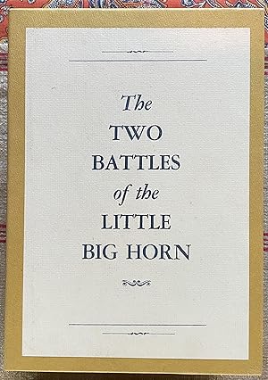 The Two Battles of the Little Big Horn