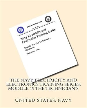 Image du vendeur pour Module 19 the Technician's : The Navy Electricity and Electronics Training Series mis en vente par GreatBookPrices