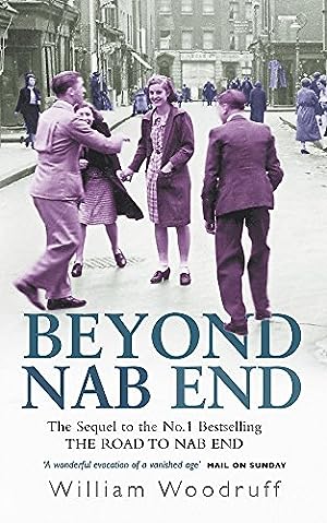 Bild des Verkufers fr Beyond Nab End: The Sequel to The Road to Nab End zum Verkauf von M.Roberts - Books And ??????