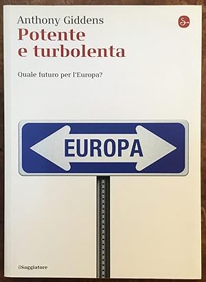 Potente e turbolenta. Quale futuro per l'Europa?