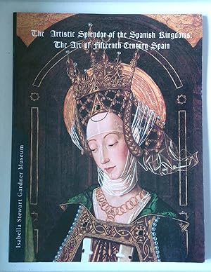 Seller image for The Artistic Splendor of the Spanish Kingdoms: The Art of Fifteenth-Century Spain for sale by *bibliosophy*