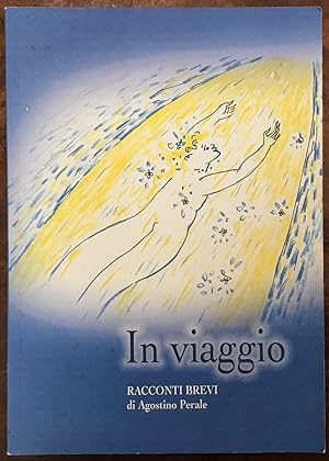 In viaggio. Racconti brevi