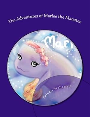 Image du vendeur pour Adventures of Marlee the Manatee : 2 Children's Stories About Moral Courage mis en vente par GreatBookPrices