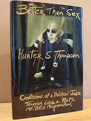 Seller image for Better Than Sex:: Confessions of a Political Junkie (Gonzo Papers) for sale by H.S. Bailey