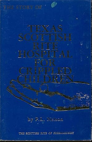 Immagine del venditore per The Story of Texas Scottish Rite Hospital for Crippled Children venduto da Bookmarc's