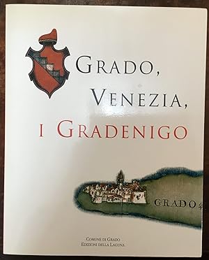 Grado, a Venezia, i Gradenigo. Catalogo della mostra