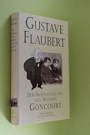 Seller image for Der Briefwechsel mit den Brdern Edmond und Jules de Goncourt. Gustave Flaubert. Aus dem Franz. und mit Anmerkungen von Cornelia Hasting for sale by Antiquariat Biebusch