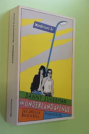 Bild des Verkufers fr Wonderland avenue: eine Rock `n` Roll-Saga; [Sex, drugs & Rock `n` Roll]. Danny Sugerman. Aus dem Amerikan. von Denis Scheck zum Verkauf von Antiquariat Biebusch