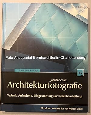 Bild des Verkufers fr Architekturfotografie. Technik, Aufnahme, Bildgestaltung und Nachbearbeitung zum Verkauf von Antiquariat Bernhard