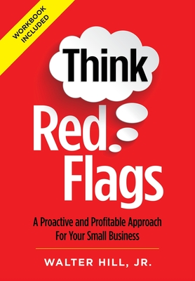 Seller image for Think Red Flags: A Proactive and Profitable Approach for Your Small Business (Hardback or Cased Book) for sale by BargainBookStores