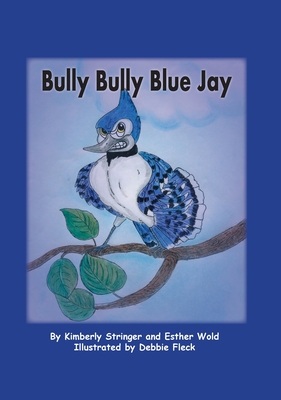 Seller image for Bully Bully Blue Jay (Hardback or Cased Book) for sale by BargainBookStores
