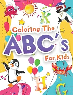 Bild des Verkufers fr Coloring The ABCs Activity Book For Kids: Wonderful Alphabet Coloring Book For Kids, Girls And Boys. Jumbo ABC Activity Book With Letters To Learn And (Paperback or Softback) zum Verkauf von BargainBookStores