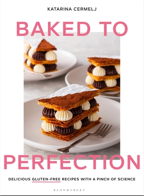Seller image for Baked to Perfection: Delicious Gluten-Free Recipes with a Pinch of Science (Hardback or Cased Book) for sale by BargainBookStores
