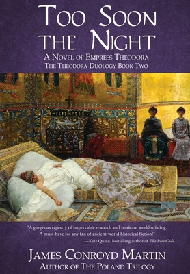 Seller image for Too Soon the Night: A Novel of Empress Theodora (Hardback or Cased Book) for sale by BargainBookStores