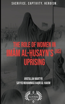 Bild des Verkufers fr The Role of Women In Im?m al-?usayn's (as) Uprising (Paperback or Softback) zum Verkauf von BargainBookStores
