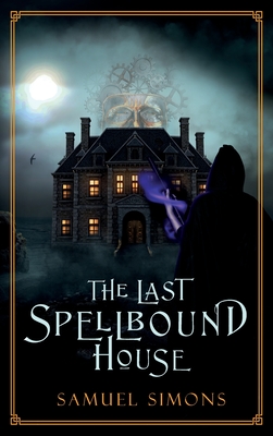Seller image for The Last Spellbound House (Hardcover) (Hardback or Cased Book) for sale by BargainBookStores