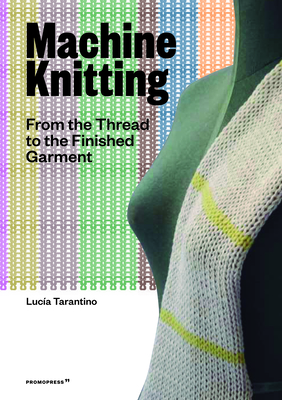 Immagine del venditore per A Complete Guide to Machine Knitting: From the Thread to the Finished Garment (Paperback or Softback) venduto da BargainBookStores