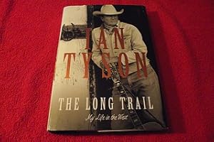 The Long Trail : My Life in the West