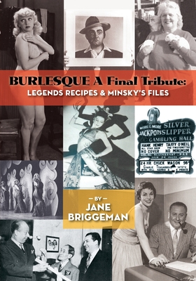 Seller image for BURLESQUE A Final Tribute: Legends Recipes & Minsky's Files (Paperback or Softback) for sale by BargainBookStores