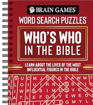Bild des Verk�ufers f�r Brain Games - Word Search Puzzles: Who's Who in the Bible: Learn about the Lives of the Most Influential Figures in the Bible (Spiral Bound, Comb or Coil) zum Verkauf von BargainBookStores