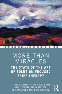 Imagen del vendedor de More Than Miracles: The State of the Art of Solution-Focused Brief Therapy (Paperback or Softback) a la venta por BargainBookStores