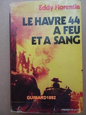 Seller image for Le Havre 44  feu et  sang for sale by Librairie Michel Giraud