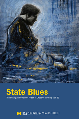 Image du vendeur pour State Blues: The Michigan Review of Prisoner Creative Writing, Volume 13 (Paperback or Softback) mis en vente par BargainBookStores