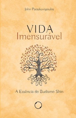 Imagen del vendedor de Vida Imensur�vel: a Ess�ncia do Budismo Shin (Paperback or Softback) a la venta por BargainBookStores