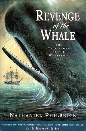Revenge of The Whale: The True Story of the Whaleship Essex (Boston Globehorn Book Honors)