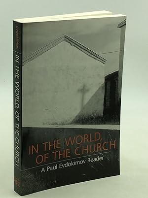 Imagen del vendedor de IN THE WORLD, OF THE CHURCH: A Paul Evdokimov Reader a la venta por Kubik Fine Books Ltd., ABAA