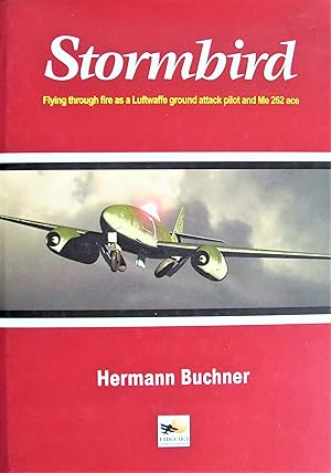 Image du vendeur pour Stormbird. Flying Through Fires as a Luftwaffe Ground Attack Pilot and ME 262 Ace. mis en vente par Ken Jackson