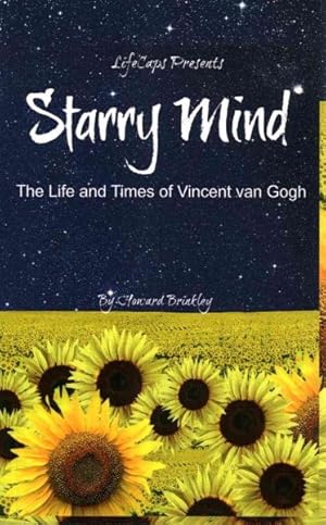 Imagen del vendedor de Starry Mind : The Life and Times of Vincent van Gogh a la venta por GreatBookPrices