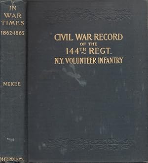 Bild des Verkufers fr Back "In War Times." History of The 144th Regiment, New York Volunteer Infantry, with Itinerary, Showing Contemporaneous Date of the Important Battles of the Civil War zum Verkauf von Americana Books, ABAA