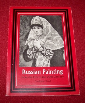 Bild des Verkufers fr AN EXHIBITION OF WORKS BY RUSSIAN AND SOVIET ARTISTS Cover Title: Russian Painting from the 13th to the 20th Century zum Verkauf von Antiquarian Bookshop