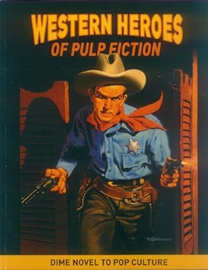 Seller image for Western Heroes of Pulp Fiction; Dime Novel to Pop Culture for sale by Paperback Recycler