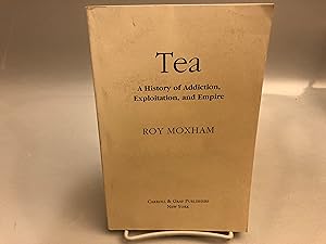 Immagine del venditore per Tea: Addiction, Exploitation and Empire venduto da Needham Book Finders