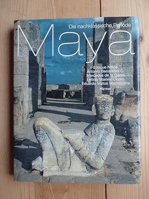 Imagen del vendedor de Maya: Die nachklassische Periode. Antonio Benavides Castillo . a la venta por Antiquariat Rohde