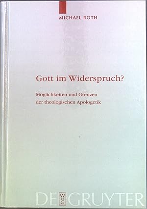 Bild des Verkufers fr Gott im Widerspruch?: Mglichkeiten und Grenzen der theologischen Apologetik. Theologische Bibliothek Tpelmann, 117. zum Verkauf von books4less (Versandantiquariat Petra Gros GmbH & Co. KG)