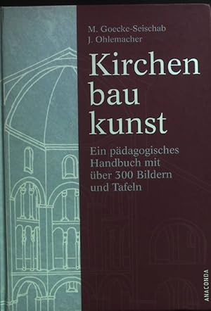 Seller image for Kirchenbaukunst : ein pdagogisches Handbuch ; mit Tafeln. for sale by books4less (Versandantiquariat Petra Gros GmbH & Co. KG)