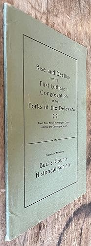 The Rise and Decline of the First Lutheran Congregation At the Forks of the Delaware ; [And] Buck...