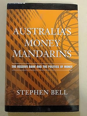 Bild des Verkufers fr Australia's Money Mandarins: The Reserve Bank and the Politics of Money zum Verkauf von Rons Bookshop (Canberra, Australia)