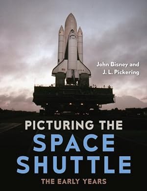 Imagen del vendedor de Picturing the Space Shuttle : The Early Years a la venta por GreatBookPrices