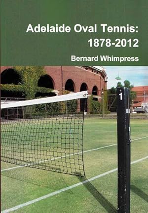 Adelaide Oval Tennis 1878-2012 (Signed )