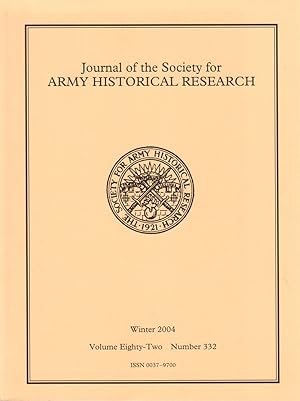 Image du vendeur pour Journal of the Society for Army Historical Research: Volume Eighty-Two, Number 332, Winter 2004 mis en vente par Clausen Books, RMABA