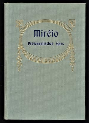 Mirèio : Provenzalisches Epos von Mistral, Frederi, mit Kartenskizze der Crau u. d. Wanderg Mirèios.