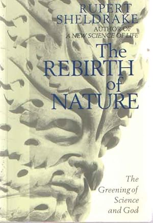 Immagine del venditore per The Rebirth of Nature. The Greening of Science and God venduto da Bij tij en ontij ...