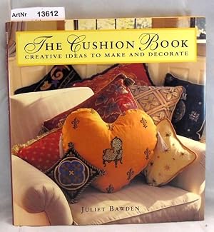 The Cushion Book. Creative Ideas to make and decorate