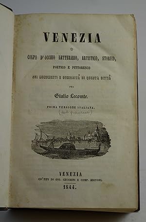 Venezia. Colpo d'occhio letterario, artistico, storico, poetico e pittoresco sui monumenti e curi...